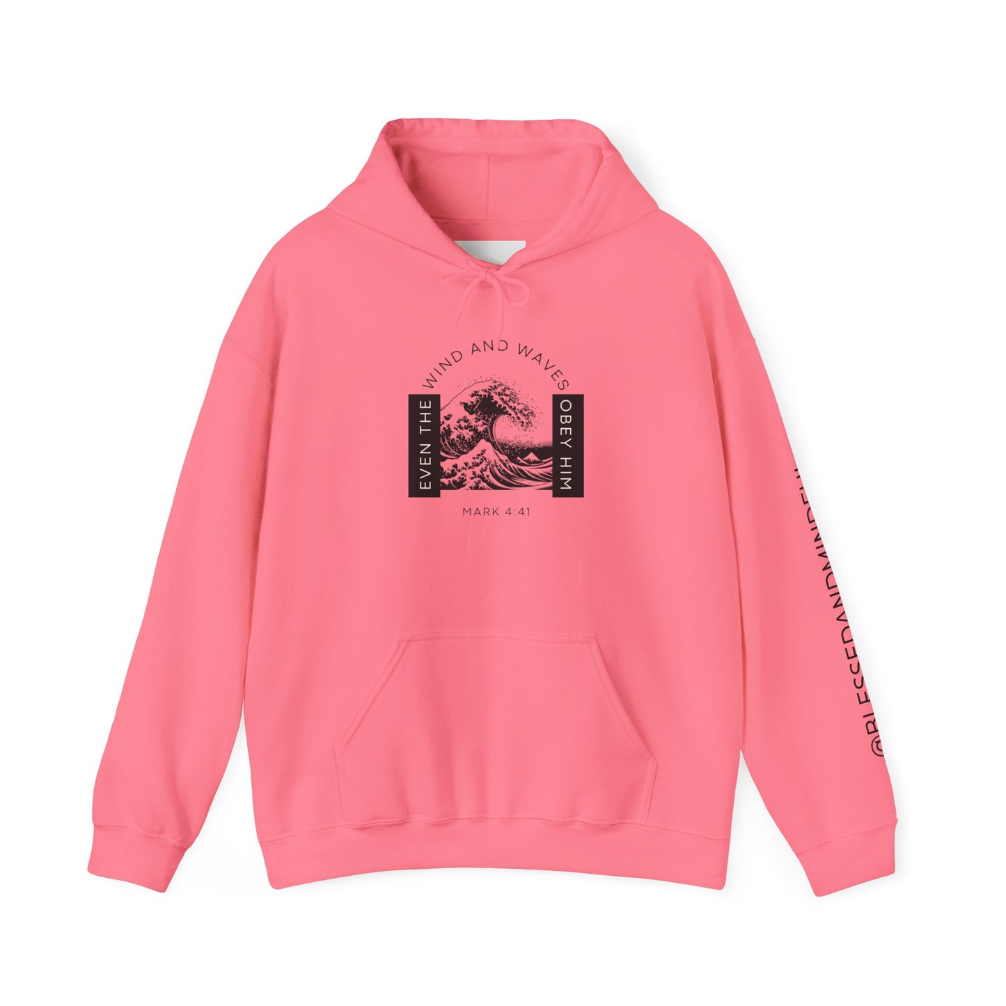Even The Winds And Waves Obey Him - Mark 4:41 | Hoodie