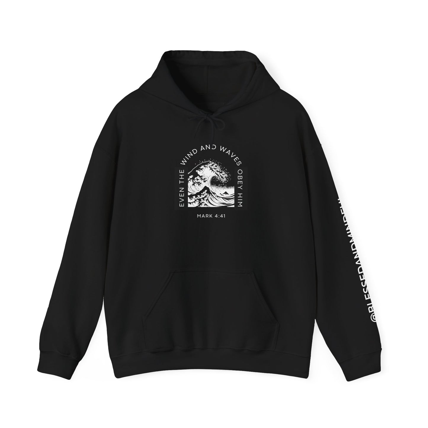 Even The Winds And Waves Obey Him - Mark 4:41 | Hoodie