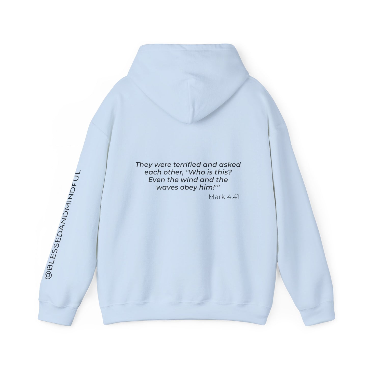 Even The Winds And Waves Obey Him - Mark 4:41 | Hoodie