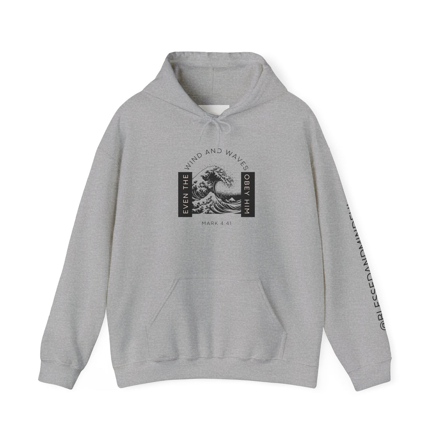 Even The Winds And Waves Obey Him - Mark 4:41 | Hoodie