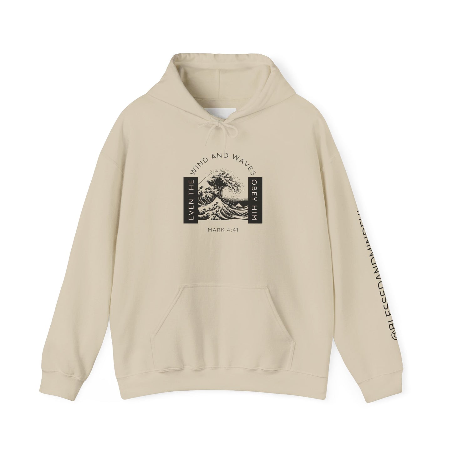 Even The Winds And Waves Obey Him - Mark 4:41 | Hoodie