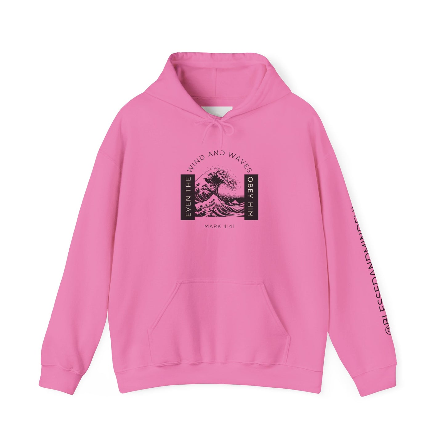Even The Winds And Waves Obey Him - Mark 4:41 | Hoodie