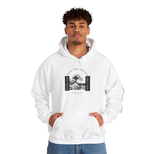 Even The Winds And Waves Obey Him - Mark 4:41 | Hoodie