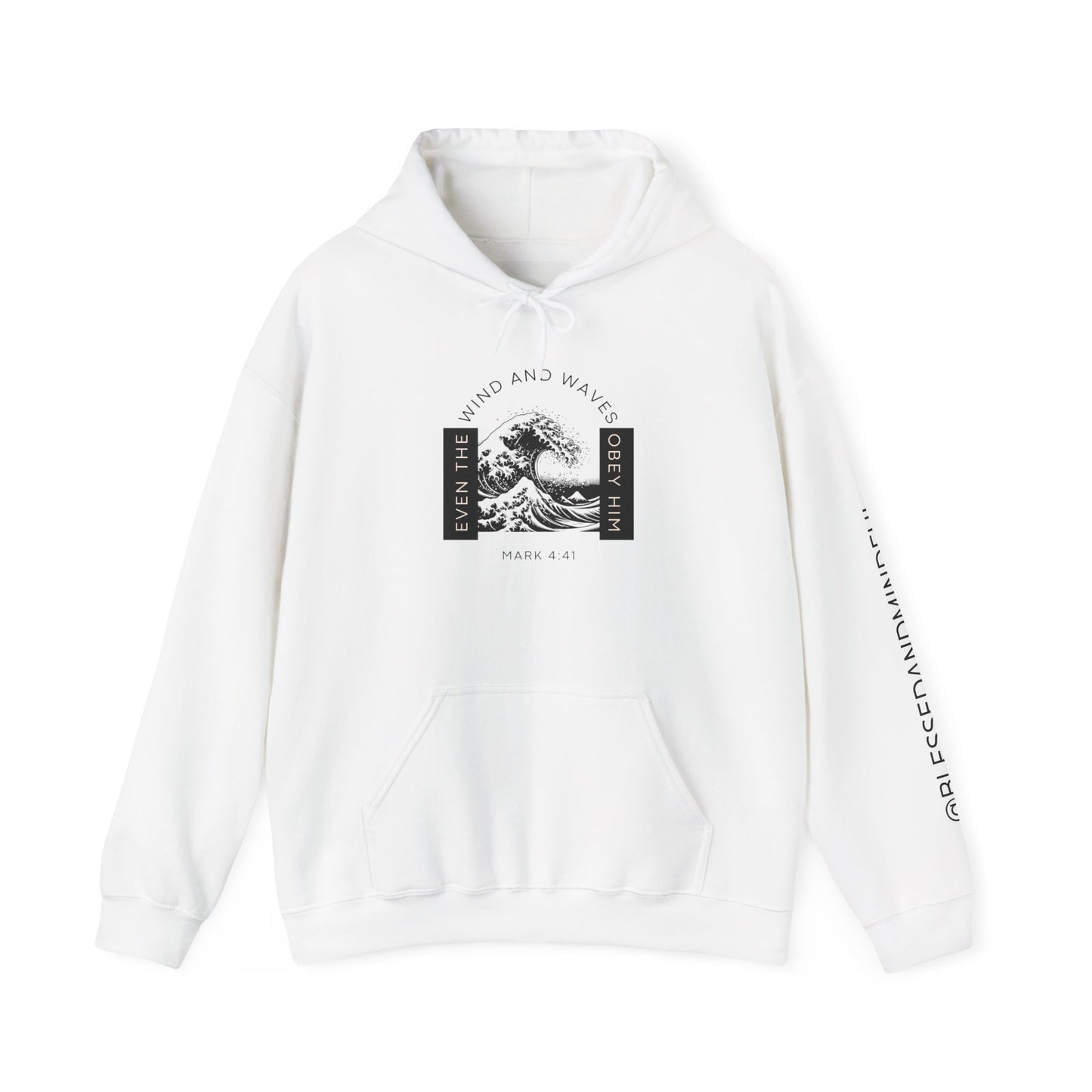 Even The Winds And Waves Obey Him - Mark 4:41 | Hoodie